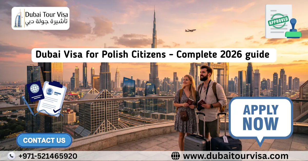 Dubai Visa for Polish Citizens: Ultimate 2026 Guide with Costs, Process & Fast Approval